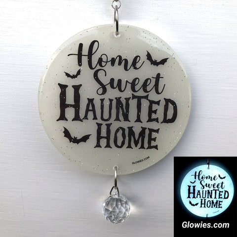 Home Sweet Haunted Home Glow Sun Catcher with crystal