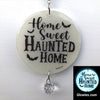 Home Sweet Haunted Home Glow Sun Catcher with crystal